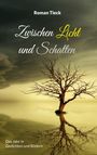 Roman Tieck: Zwischen Licht und Schatten, Buch