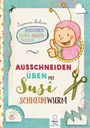 Susanne Bohne: Ausschneiden üben mit Susi Schneidewurm - Schneiden, malen, kleben & basteln: Mein Scherenführerschein, Buch