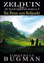 Timotheus Bugman: Zelduin - Die Reise zum Nullpunkt, Buch