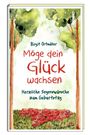 Birgit Ortmüller: Möge dein Glück wachsen, Buch