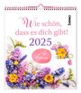 : Wie schön, dass es dich gibt! 2025, KAL