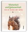 : Heiterkeit und Gelassenheit sind die Quellen allen Glücks, Buch