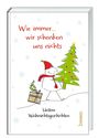 : Wie immer, wir schenken uns nichts!, Buch