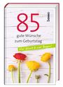 : 85 gute Wünsche zum Geburtstag, Buch