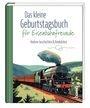 : Das kleine Geburtstagsbuch für Eisenbahnfreunde, Buch