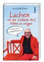 Arno Backhaus: Lachen ist die schönste Art, Falten zu zeigen, Buch