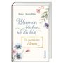 Rainer Maria Rilke: Blumen blühen, wo du bist, Buch