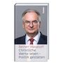 Reiner Haseloff: Christliche Werte leben - Politik gestalten, Buch