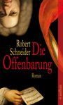 Robert Schneider: Die Offenbarung, Buch