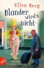 Ellen Berg: Blonder wird's nicht, Buch