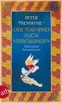 Peter Tremayne: Der Tod wird euch verschlingen, Buch