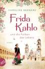 Caroline Bernard: Frida Kahlo und die Farben des Lebens, Buch