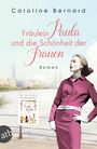 Caroline Bernard: Fräulein Paula und die Schönheit der Frauen, Buch