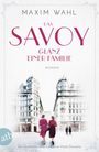 Maxim Wahl: Das Savoy - Glanz einer Familie, Buch