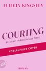 Felicia Kingsley: Courting - Be mine through all time, Buch