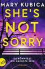 Mary Kubica: She's Not Sorry - Du könntest die Nächste sein, Buch