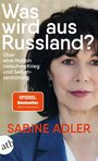 „Was wird aus Russland? Über eine Nation zwischen Krieg und Selbstzerstörung.“ „SPIEGEL Bestseller“, „SABINE ADLER“. Gesicht einer Frau.