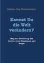 Daikan Jörg Westerbarkey: Kannst Du die Welt verändern?, Buch