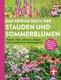 Joachim Mayer: Das große Buch der Stauden und Sommerblumen, Buch