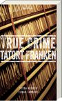 Tessa Korber: True Crime Tatort Franken, Buch