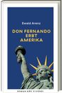 Ewald Arenz: Don Fernando erbt Amerika (Erfolgsausgabe), Buch