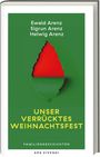 Ewald Arenz: Unser verrücktes Weihnachtsfest, Buch