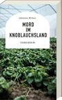 Johannes Wilkes: Mord im Knoblauchsland, Buch