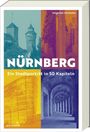 „NÜRNBERG. Ein Stadtporträt in 50 Kapiteln.“ Mehrfarbige Collage mit architektonischen Motiven und dem Namen des Autors.