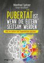 Manfred Spitzer: Pubertät ist, wenn die Eltern seltsam werden, Buch