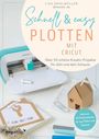 Lisa Englmüller: Schnell & easy plotten mit Cricut, Buch