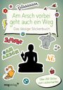 : Am Arsch vorbei geht auch ein Weg - Das lässige Stickerbuch, Buch