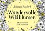 Johanna Basford: Wundervolle Wildblumen, Div.