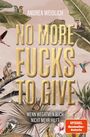 „NO MORE FUCKS TO GIVE. Wenn Wegatmen auch nicht mehr hilft.“ Illustration mit Tieren und Pflanzen. Spiegel Bestseller.