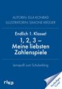 Autorin: Ella Konrad, Illustratorin: Simone Krüger. Titel: Endlich 1. Klasse! 1, 2, 3 - Meine liebsten Zahlenspiele.