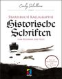 Cindy Schullerer: Praxisbuch Kalligraphie: Historische Schriften, Buch