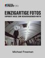Michael Freeman: Einzigartige Fotos, Buch
