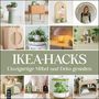 Luisa Ehlgötz: IKEA-Hacks: Einzigartige Deko und Möbel gestalten, Buch