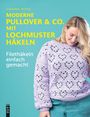 Willis Lauren: Moderne Pullover & Co. mit Lochmuster häkeln, Buch