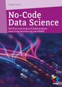 Philipp Grunert: No-Code Data Science, Buch