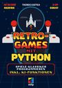 "Retro-Games mit Python" in großer, pixeliger Schrift. Illustration: Raumschiff, Joysticks, retro-gaming Stil.