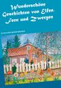 Johannes Allgäuer: Wunderschöne Geschichten von Elfen, Feen und Zwergen, Buch