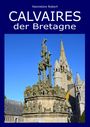 Hannelore Robert: Calvaires der Bretagne, Buch