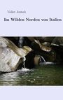 Volker Jentsch: Im wilden Norden von Italien, Buch