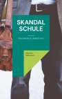 Mathias Bellmann: Skandal Schule, Buch