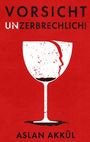 Aslan Akkül: Vorsicht Unzerbrechlich, Buch