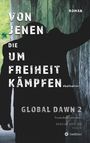 D. Bullcutter: VON JENEN DIE UM FREIHEIT KÄMPFEN - GLOBAL DAWN 2 Transhumanismus (SPECIAL EDITION), Buch