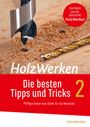 : HolzWerken - Die besten Tipps und Tricks Band 2, Buch