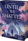 Kate Dylan: Until We Shatter, Buch