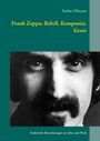 Stefan Ullmann: Frank Zappa: Rebell, Komponist, Genie, Buch