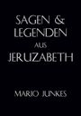Mario Junkes: Sagen und Legenden aus Jeruzabeth, Buch